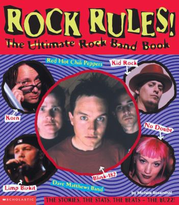 Rock rules! : the ultimate rock band book