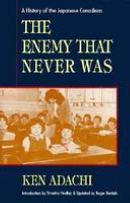 The enemy that never was : a history of the Japanese Canadians