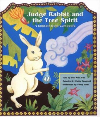 Judge Rabbit and the tree spirit : a folktale from Cambodia