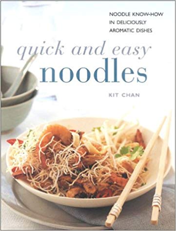 Quick and easy noodles : noodle know-how in deliciously aromatic dishes