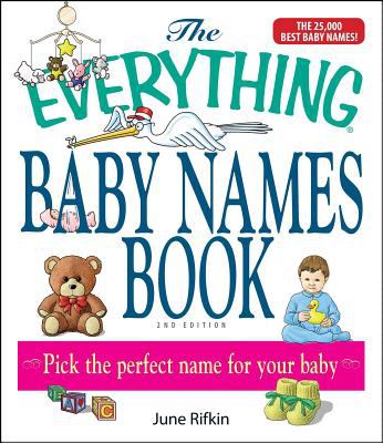 The everything baby names book : pick the perfect name for your baby