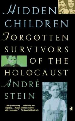 Hidden children : forgotten survivors of the holocaust