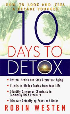 Ten days to detox : how to look and feel a decade younger