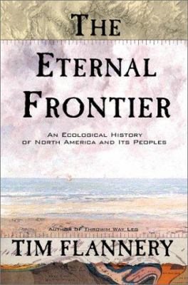 The eternal frontier : an ecological history of North America and its peoples