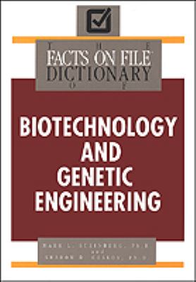 The Facts on File dictionary of biotechnology and genetic engineering