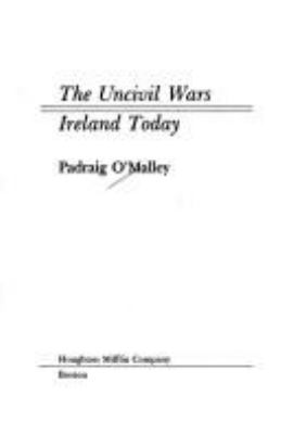 The uncivil wars : Ireland today