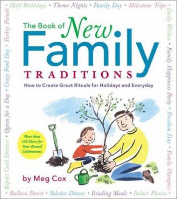 The book of new family traditions : how to create great rituals for holidays and everyday