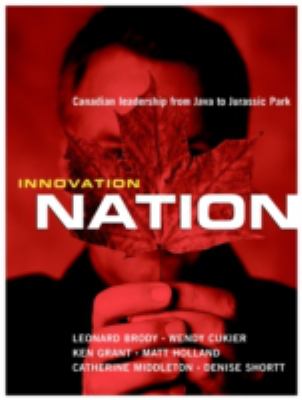 Innovation nation : Canadian leadership from Java to Jurassic Park