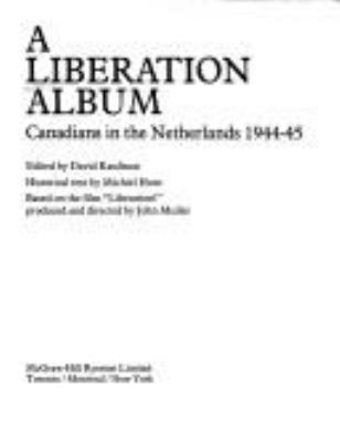 A Liberation album : Canadians in the Netherlands 1944-45