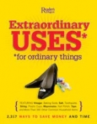 Extraordinary uses for ordinary things : 2,317 ways to save money and time