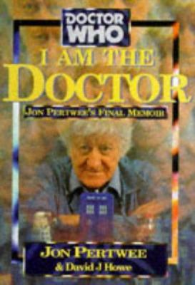 I am the Doctor : Jon Pertwee's final memoir