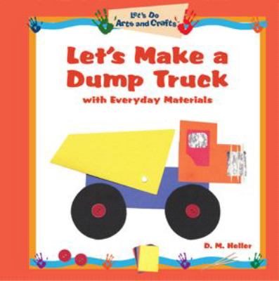 Let's make a dump truck with everyday materials