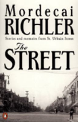The street : stories and memoirs from St. Urbain Street