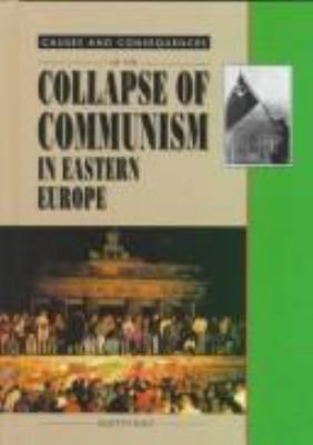 Causes and consequences of the collapse of communism in Eastern Europe