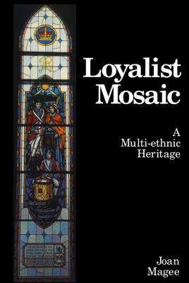 Loyalist mosaic : a multi-ethnic heritage