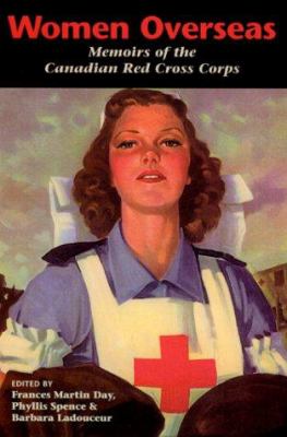 Women overseas : memoirs of the Canadian Red Cross Corps (Overseas Detachment)