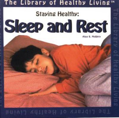 Staying healthy : sleep and rest