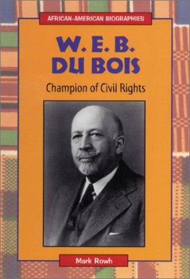 W.E.B. Du Bois : champion of civil rights