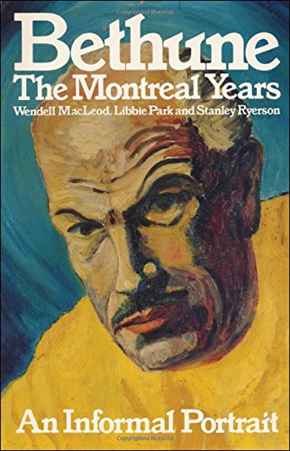 Bethune, the Montreal years : an informal portrait