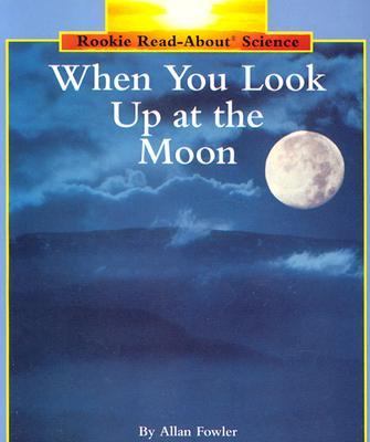 When you look up at the moon