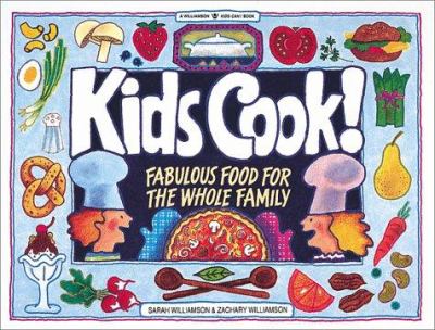 Kids cook! : fabulous food for the whole family