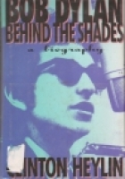 Bob Dylan : behind the shades : a biography