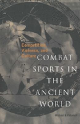 Combat sports in the ancient world : competition, violence, and culture