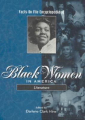 Facts on File encyclopedia of Black women in America. Literature /