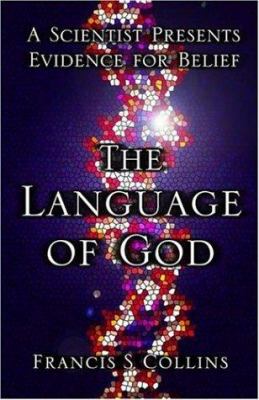 The language of God : a scientist presents evidence for belief