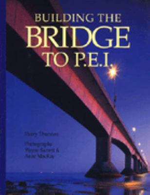 Building the bridge to P.E.I.