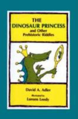 The dinosaur princess and other prehistoric riddles