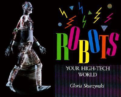 Robots : your high-tech world