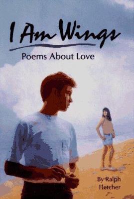 I am wings : poems about love