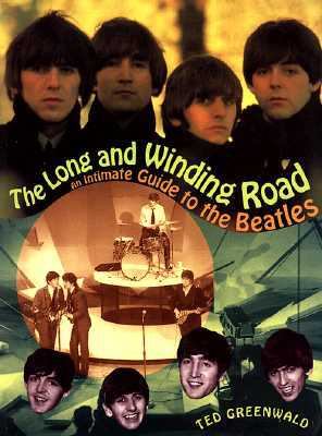 The long and winding road : an intimate guide to the Beatles