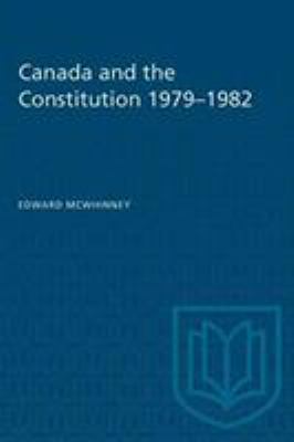 Canada and the constitution 1979-1982 : patriation and the charter of rights