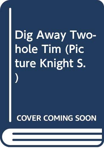 Dig away two-hole Tim