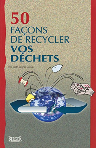 50 façons de recycler vos déchets