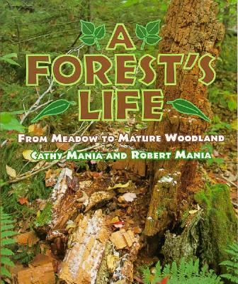 A forest's life : from meadow to mature woodland