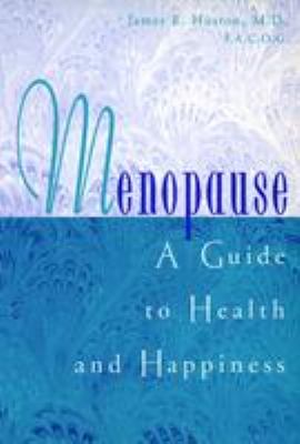 Menopause : a guide to health and happiness