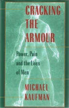 Cracking the armour : power, pain and the lives of men