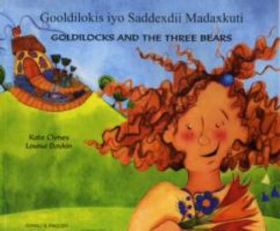 Goldilocks and the three bears= : Gooldilokis iyo Saddexdii Madaxkuti