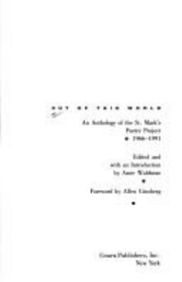 Out of this world : an anthology of the St. Mark's poetry project, 1966-1991