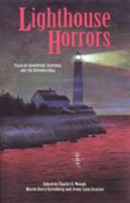 Lighthouse horrors : tales of adventure, suspense, and the supernatural