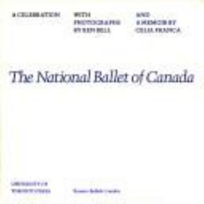 The National Ballet of Canada : a celebration