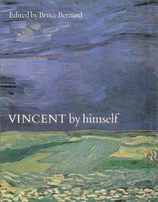 Vincent by himself : a selection of his paintings and drawings together with extracts from his letters