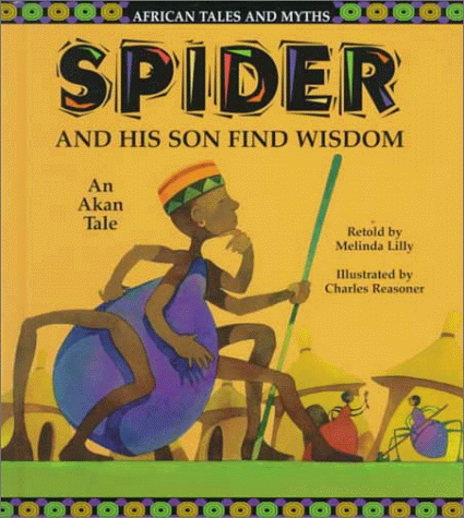 Spider and his son find wisdom : an Akan tale