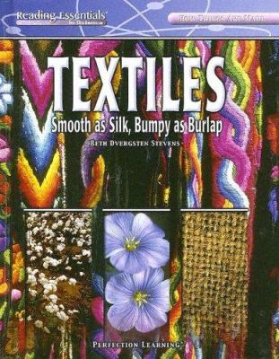 Textiles : smooth as silk, bumpy as burlap