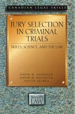 Jury selection in criminal trials : skills, science, and the law