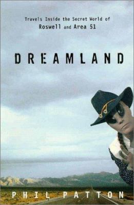 Dreamland : travels inside the secret world of Roswell and Area 51