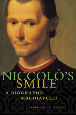 Niccolò's smile : a biography of Machiavelli